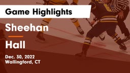 Sheehan  vs Hall  Game Highlights - Dec. 30, 2022