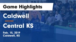 Caldwell  vs Central  KS Game Highlights - Feb. 15, 2019