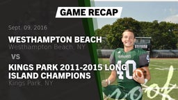 Recap: Westhampton Beach  vs. Kings Park  2011-2015 LONG ISLAND CHAMPIONS 2016