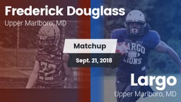 Matchup: Frederick Douglass vs. Largo  2018