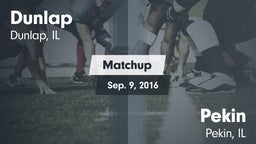 Matchup: Dunlap  vs. Pekin  2016