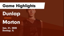 Dunlap  vs Morton  Game Highlights - Jan. 21, 2020