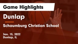 Dunlap  vs Schaumburg Christian School Game Highlights - Jan. 15, 2022