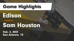 Edison  vs Sam Houston  Game Highlights - Feb. 3, 2023