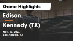 Edison  vs  Kennedy  (TX) Game Highlights - Nov. 18, 2023