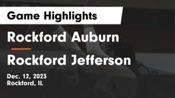 Rockford Auburn  vs Rockford Jefferson  Game Highlights - Dec. 12, 2023