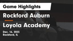 Rockford Auburn  vs Loyola Academy  Game Highlights - Dec. 16, 2023
