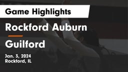Rockford Auburn  vs Guilford  Game Highlights - Jan. 3, 2024