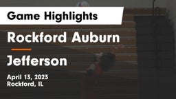 Rockford Auburn  vs Jefferson  Game Highlights - April 13, 2023