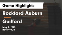 Rockford Auburn  vs Guilford  Game Highlights - May 9, 2023