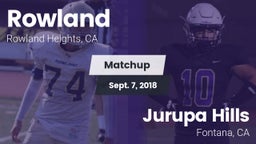 Matchup: Rowland  vs. Jurupa Hills  2018