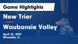 New Trier  vs Waubonsie Valley  Game Highlights - April 25, 2024