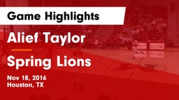 Alief Taylor  vs Spring Lions Game Highlights - Nov 18, 2016