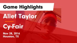Alief Taylor  vs Cy-Fair  Game Highlights - Nov 28, 2016