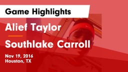 Alief Taylor  vs Southlake Carroll  Game Highlights - Nov 19, 2016