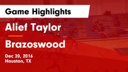 Alief Taylor  vs Brazoswood  Game Highlights - Dec 20, 2016