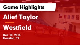 Alief Taylor  vs Westfield  Game Highlights - Dec 10, 2016