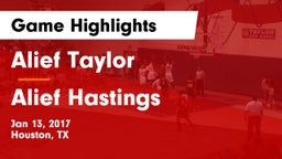 Alief Taylor  vs Alief Hastings  Game Highlights - Jan 13, 2017