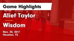 Alief Taylor  vs Wisdom  Game Highlights - Nov. 30, 2017
