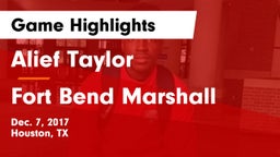 Alief Taylor  vs Fort Bend Marshall  Game Highlights - Dec. 7, 2017