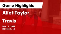 Alief Taylor  vs Travis  Game Highlights - Dec. 8, 2017