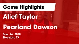 Alief Taylor  vs Pearland Dawson  Game Highlights - Jan. 16, 2018