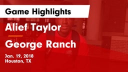 Alief Taylor  vs George Ranch  Game Highlights - Jan. 19, 2018
