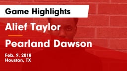 Alief Taylor  vs Pearland Dawson  Game Highlights - Feb. 9, 2018