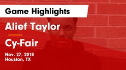Alief Taylor  vs Cy-Fair  Game Highlights - Nov. 27, 2018
