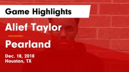 Alief Taylor  vs Pearland  Game Highlights - Dec. 18, 2018