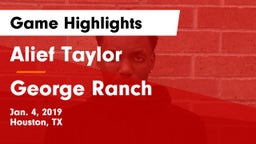 Alief Taylor  vs George Ranch  Game Highlights - Jan. 4, 2019
