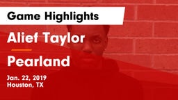 Alief Taylor  vs Pearland  Game Highlights - Jan. 22, 2019