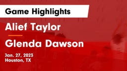 Alief Taylor  vs Glenda Dawson  Game Highlights - Jan. 27, 2023