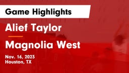 Alief Taylor  vs Magnolia West  Game Highlights - Nov. 16, 2023