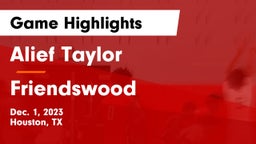 Alief Taylor  vs Friendswood  Game Highlights - Dec. 1, 2023