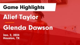 Alief Taylor  vs Glenda Dawson  Game Highlights - Jan. 2, 2024