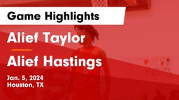 Alief Taylor  vs Alief Hastings  Game Highlights - Jan. 5, 2024