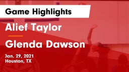 Alief Taylor  vs Glenda Dawson  Game Highlights - Jan. 29, 2021