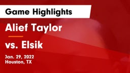 Alief Taylor  vs vs. Elsik Game Highlights - Jan. 29, 2022