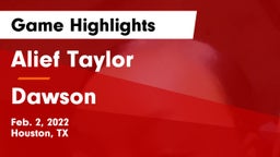 Alief Taylor  vs Dawson  Game Highlights - Feb. 2, 2022