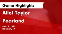 Alief Taylor  vs Pearland Game Highlights - Feb. 5, 2022