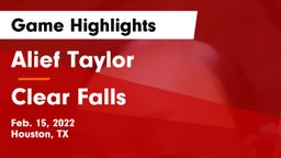 Alief Taylor  vs Clear Falls Game Highlights - Feb. 15, 2022
