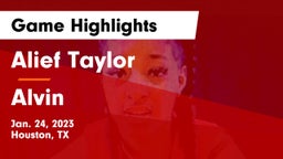 Alief Taylor  vs Alvin  Game Highlights - Jan. 24, 2023