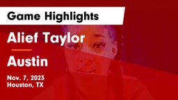 Alief Taylor  vs Austin Game Highlights - Nov. 7, 2023