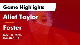 Alief Taylor  vs Foster  Game Highlights - Nov. 17, 2023