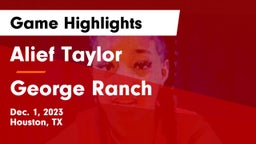 Alief Taylor  vs George Ranch Game Highlights - Dec. 1, 2023