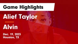 Alief Taylor  vs Alvin  Game Highlights - Dec. 19, 2023