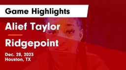 Alief Taylor  vs Ridgepoint Game Highlights - Dec. 28, 2023