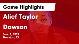 Alief Taylor  vs Dawson  Game Highlights - Jan. 3, 2024