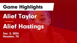 Alief Taylor  vs Alief Hastings  Game Highlights - Jan. 5, 2024